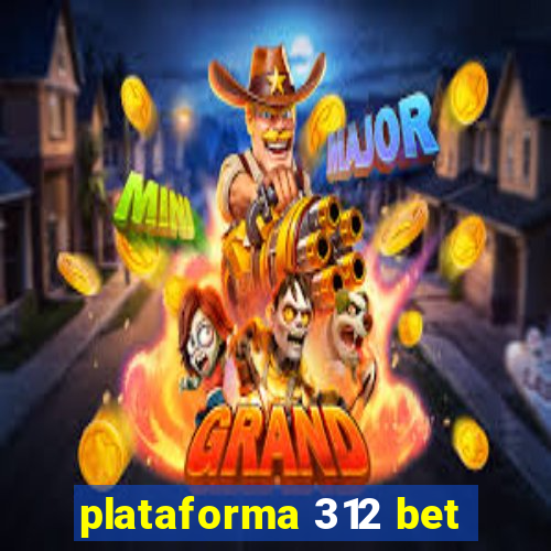 plataforma 312 bet